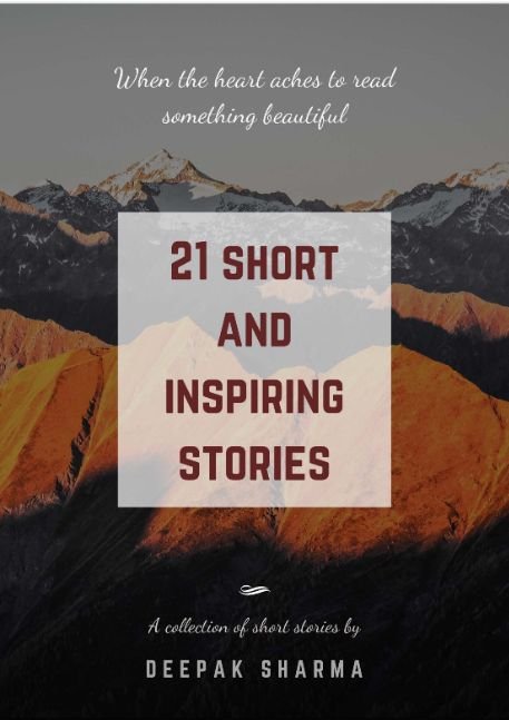 21 Short and Inspiring Stories : When the Heart Aches to Read Something Beautiful