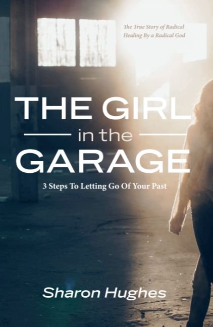 The Girl In The Garage: 3 Steps To Letting Go Of Your Past