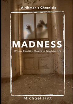 Madness: When Reality Meets A Nightmare