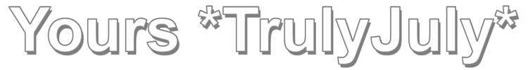 Yours *TrulyJuly*